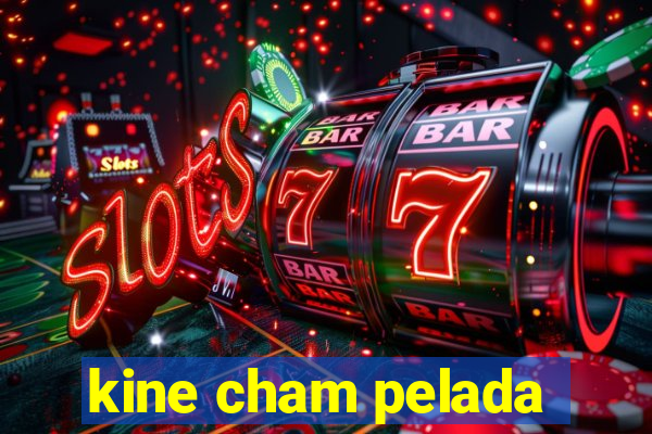 kine cham pelada